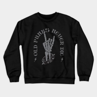 OLD PUNKS NEVER DIE - Retro Skeleton Rock On Hand Crewneck Sweatshirt